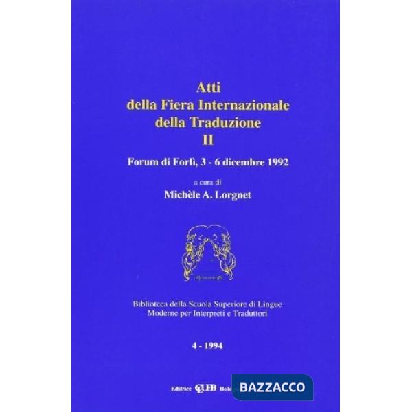 Atti della 2ª Fiera internazionale della traduzione (Forlì, Forum, 3-6 dicembre 1992)