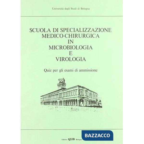 Scuola di specializzazione medico-chirurgica in microbiologia e virologia. Quiz per gli esami di ammissione