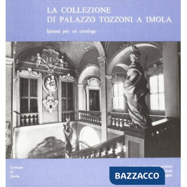 Collezione di palazzo Tozzoni a Imola (La)