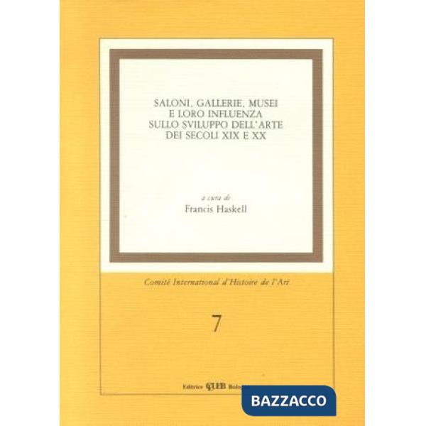 Saloni, gallerie e musei e loro influenza sullo sviluppo dell'arte nei secoli XIX e XX