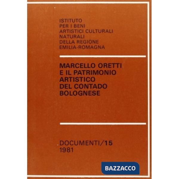 Oretti Marcello e il patrimonio artistico del contado bolognese