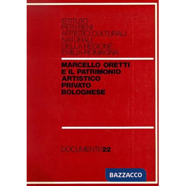 Oretti Marcello e il patrimonio artistico privato bolognese. Indice