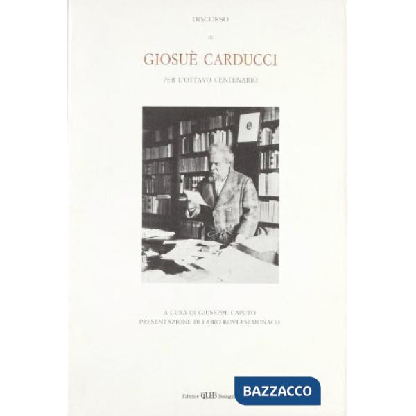 Discorso di Giosuè Carducci per l'8º centenario