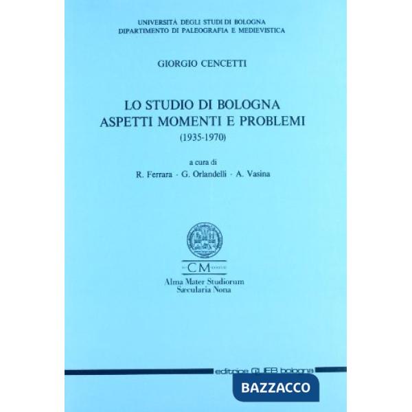 Studio di Bologna. Aspetti, momenti e problemi (1935-1970) (Lo)
