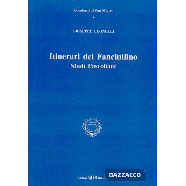 Itinerari del fanciullino. Itinerari pascoliani