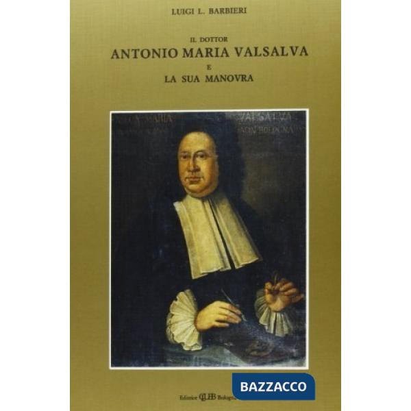 Dott. A. M. Valsalva e la sua manovra (Il)
