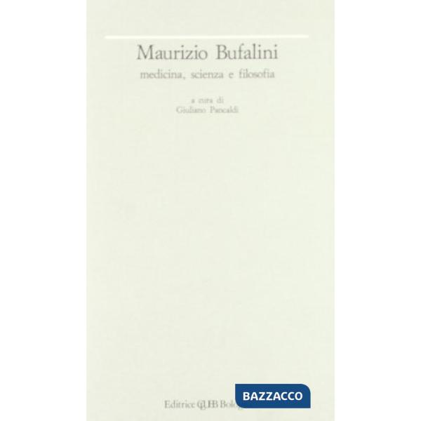 Maurizio Bufalini: medicina, scienza e filosofia. Atti del Convegno