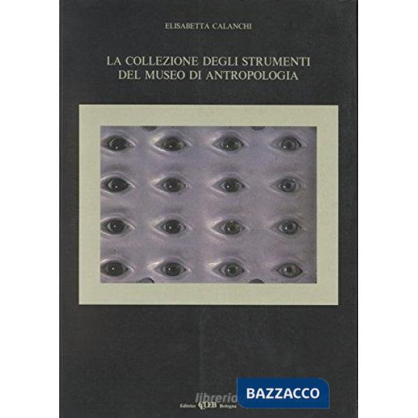 Collezione degli strumenti del Museo di antropologia (La)