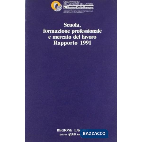 Scuola formazione professionale e mercato del lavoro. Rapporto 1991