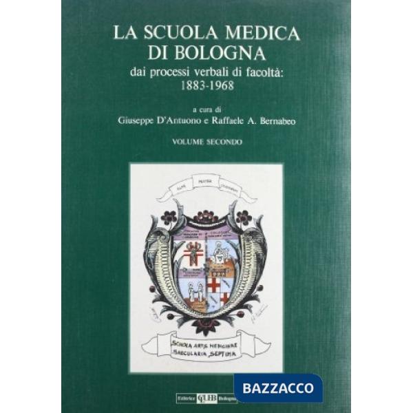Scuola medica di Bologna dai processi verbali di facoltà 1883-1968 (La). Vol. 2