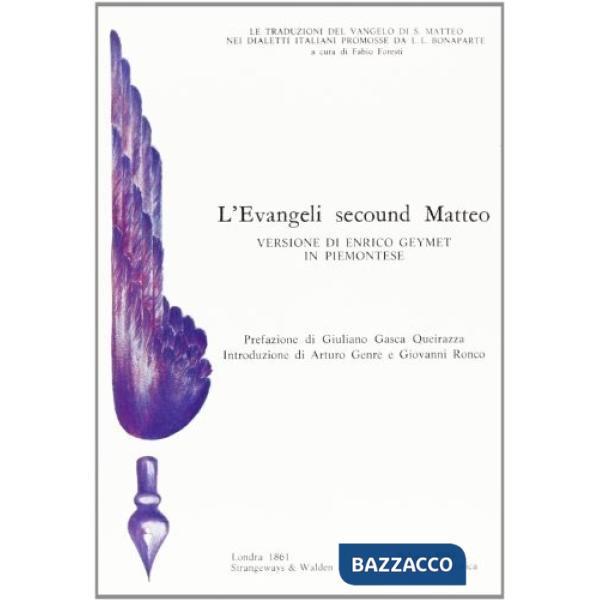 Evangeli secound Matteo. Versione di Enrico Geymet in piemontese (rist. anast. London, 1861) (L')