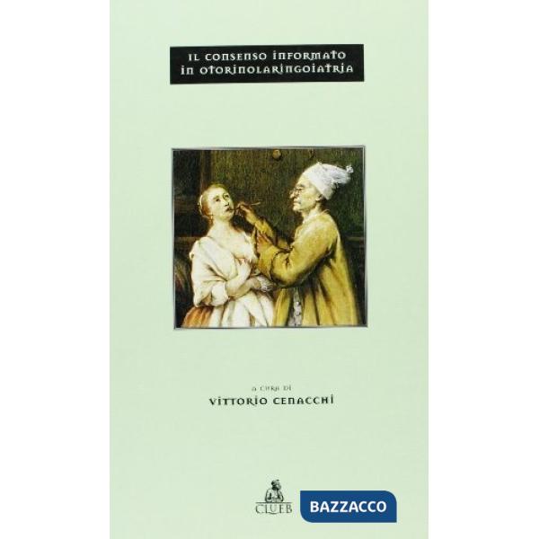 Consenso informato in otorinolaringoiatria (Il)