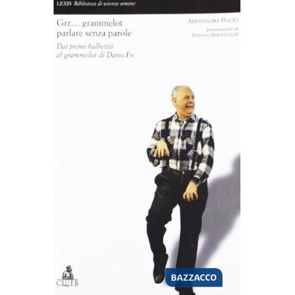 Grr... Grammelot. Parlare senza parole dai primi balbettii al Grammelot di Dario Fo