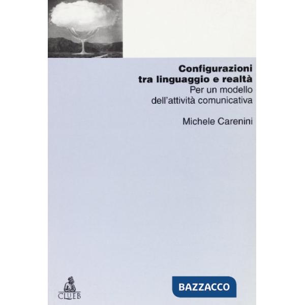 Configurazioni tra linguaggio e realtà. Per un modello dell'attività comunicativa