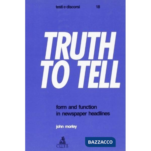 Truth to tell. Form and function in newspaper headlines