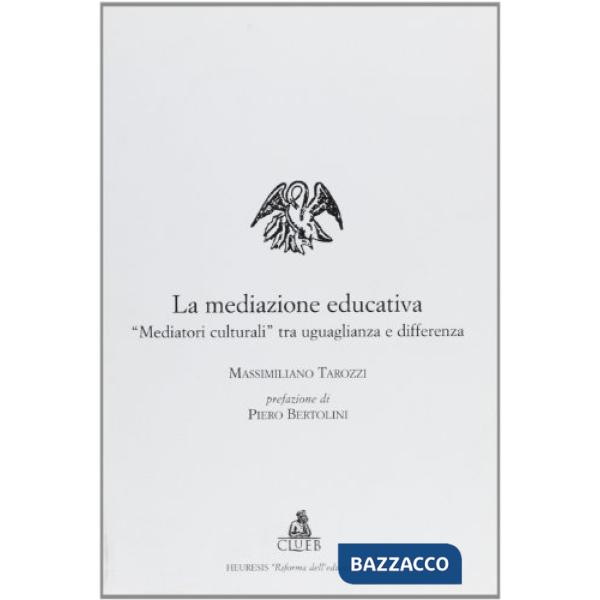 Mediazione educativa. «Mediatori culturali» tra uguaglianza e differenza (La)