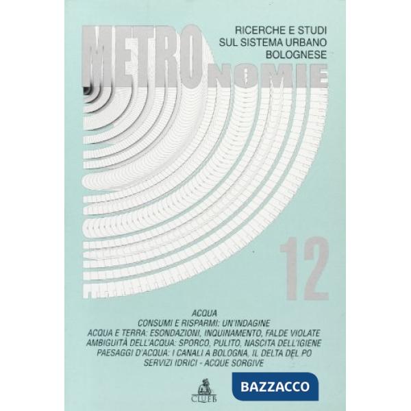 Metronomie. Ricerche e studi sul sistema urbano bolognese (1998). Vol. 11