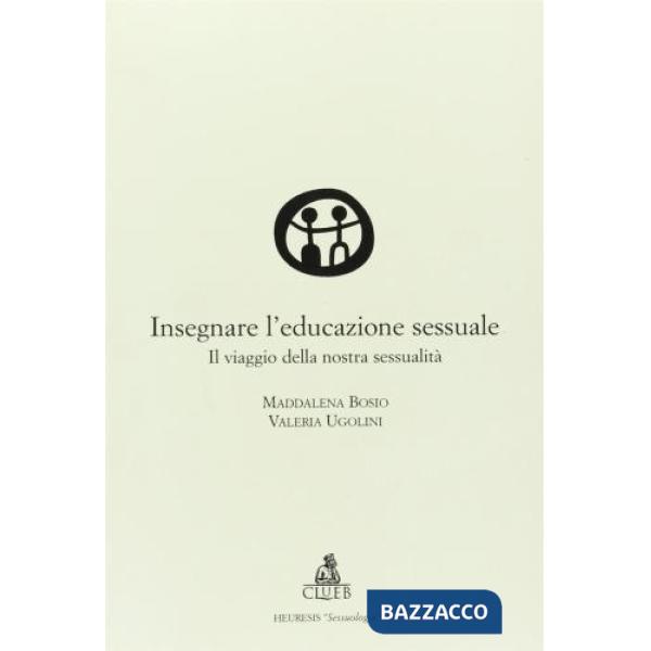 Insegnare l'educazione sessuale. Il viaggio della nostra sessualità