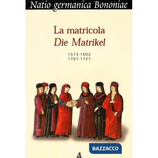 Matricola-Die Matrikel 1573-1602, 1707-1727 (La)