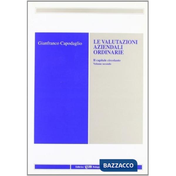 Valutazioni aziendali ordinarie (Le). Vol. 2: Il capitale circolante