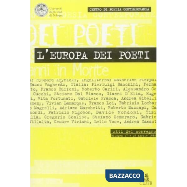 Europa dei poeti. Atti del Convegno di studi (Bologna, 27-28 aprile 1998) (L')
