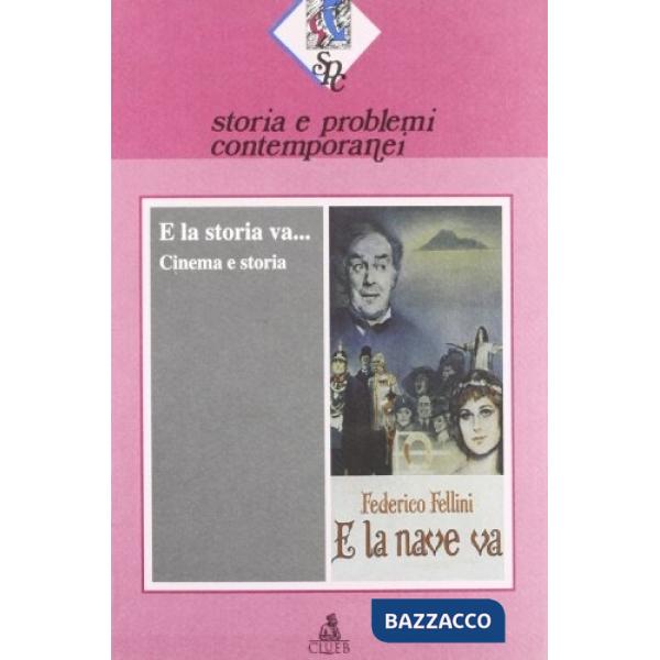 Storia e problemi contemporanei. Vol. 23: E la storia va... Cinema e storia