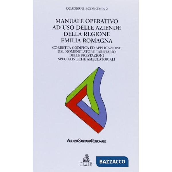 Manuale ad uso delle aziende della regione Emilia Romagna. Corretta codifica ed applicazione del nomenclatore tariffario delle p