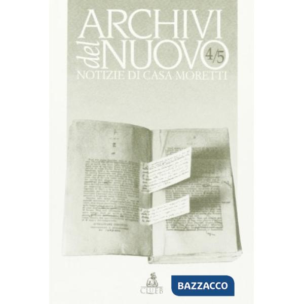 Archivi del nuovo. Notizie di casa Moretti vol: 4-5