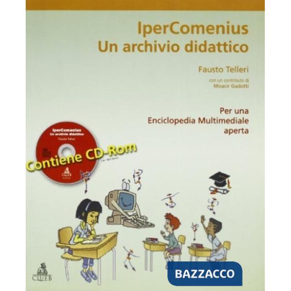 Ipercomenius. Un archivio didattico. Per una enciclopedia multimediale aperta. Con CD-ROM