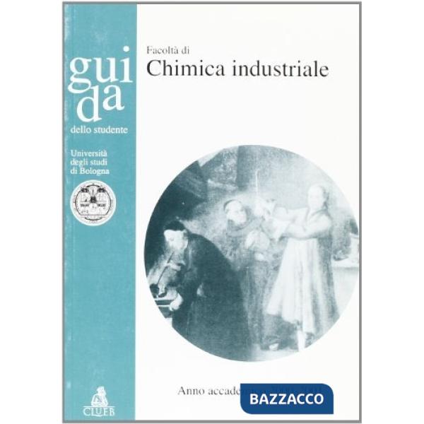 Guida dello studente per la Facoltà di chimica industriale. Anno accademico 2000-2001