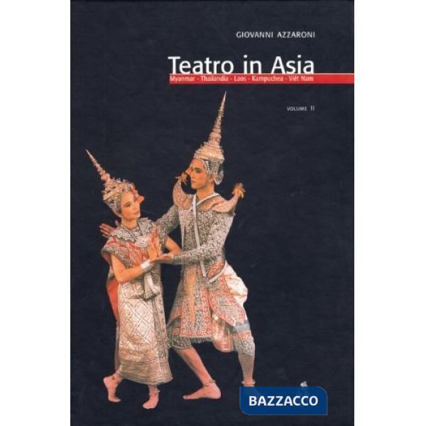Teatro in Asia. Vol. 2: Myanmar, Thailandia, Laos, Kampuchea, Viêt Nam