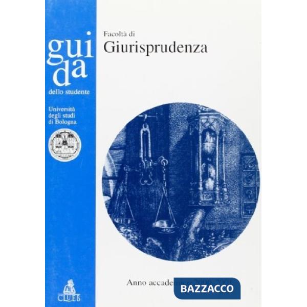 Guida dello studente per la Facoltà di giurisprudenza. Anno accademico 2000-2001