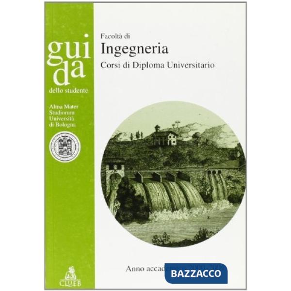 Guida dello studente. Facoltà di ingegneria. Corsi di diploma universitario. Anno accademico 2000-2001