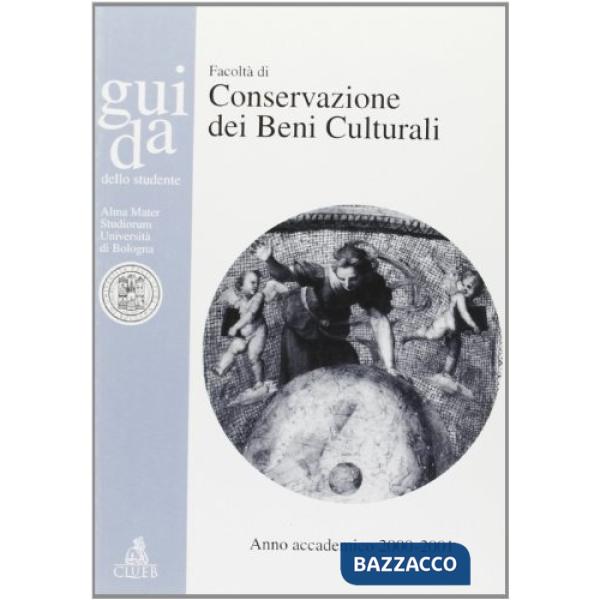 Guida dello studente. Facoltà di conservazione dei beni culturali. Anno accademico 2000-2001