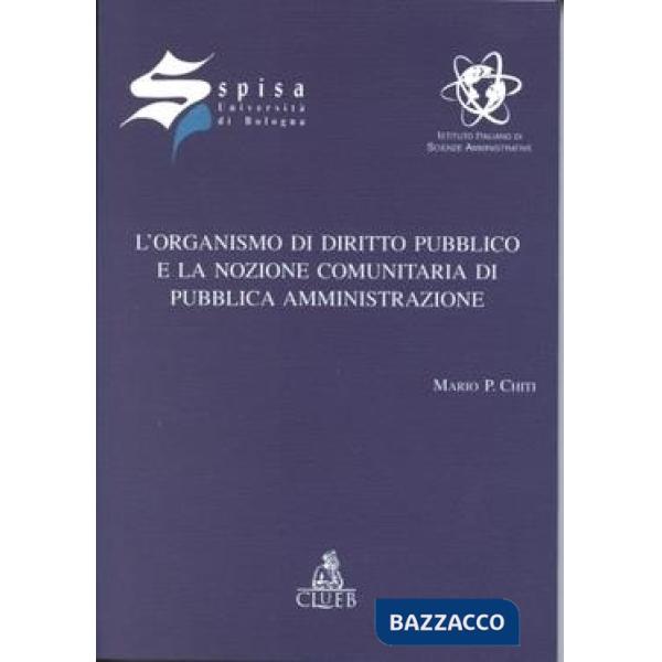 Organismo di diritto pubblico e la nozione comunitaria di pubblica amministrazione (L')