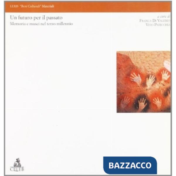 Futuro per il passato. Memoria e musei nel terzo millennio (Un)