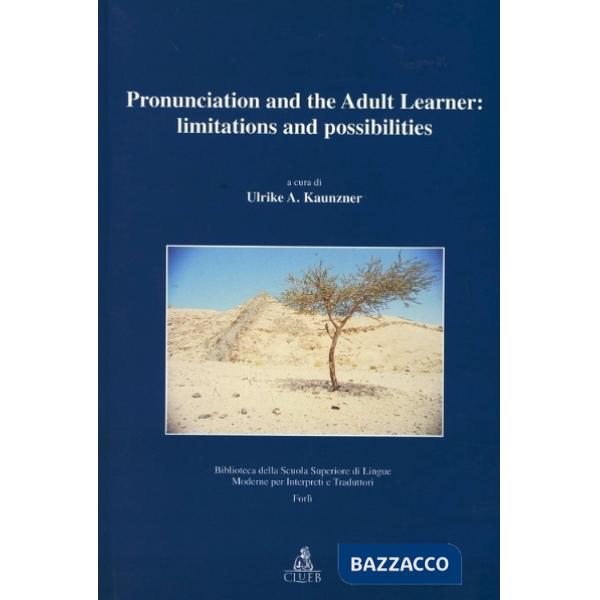 Pronunciation and the adult learner: limitations and possibilities