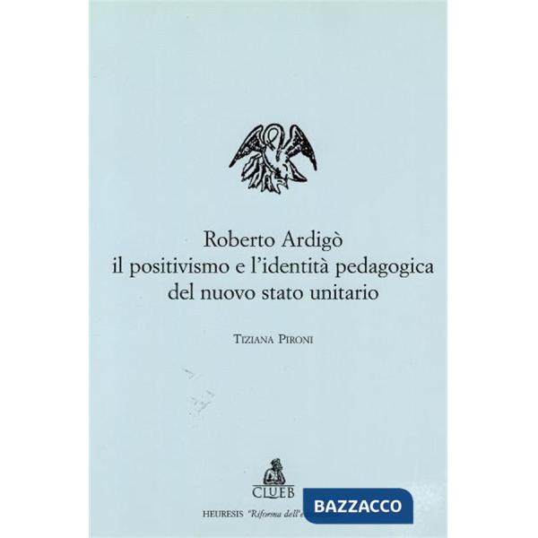 Roberto Ardigò, il positivismo e l'identità pedagogica del nuovo Stato unitario
