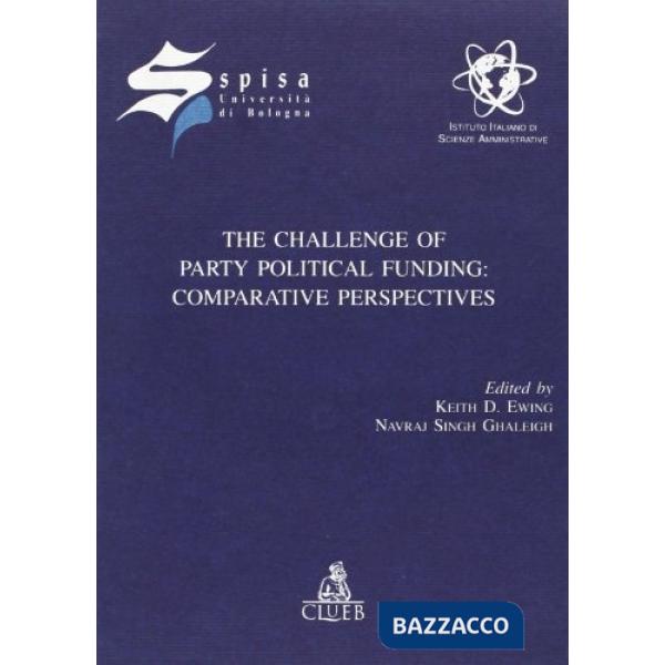 Challenge of party political funding: comparative perspective (The)