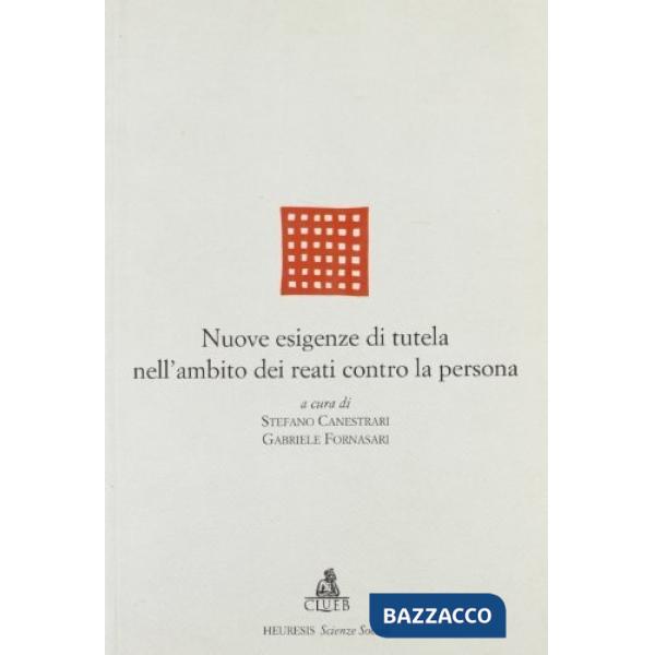 Nuove esigenze di tutela nell'ambito dei reati contro la persona