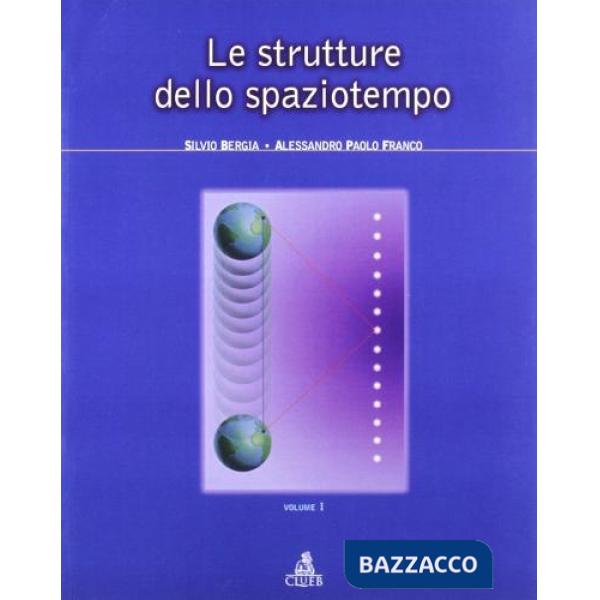 Strutture dello spaziotempo (Le). Vol. 1