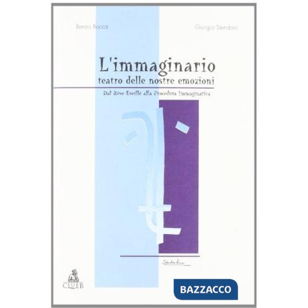 Immaginario: teatro delle nostre emozioni. Dal reve-eveille alla procedura immaginativa (L')