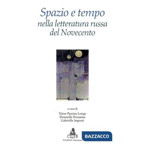 Spazio e tempo nella letteratura russa del Novecento