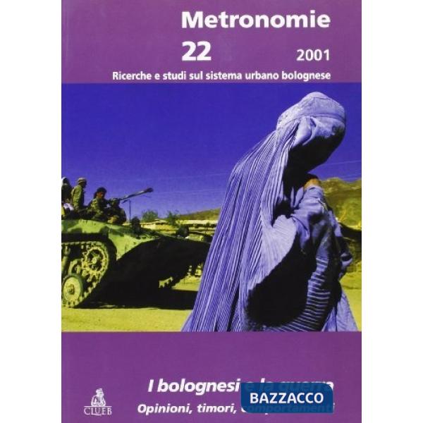 Metronomie. Ricerche e studi sul sistema urbano bolognese (2001). Vol. 22