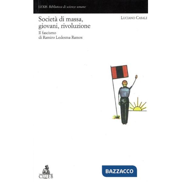 Società di massa, giovani, rivoluzione. Il fascismo di Ramiro Ledesma Ramos