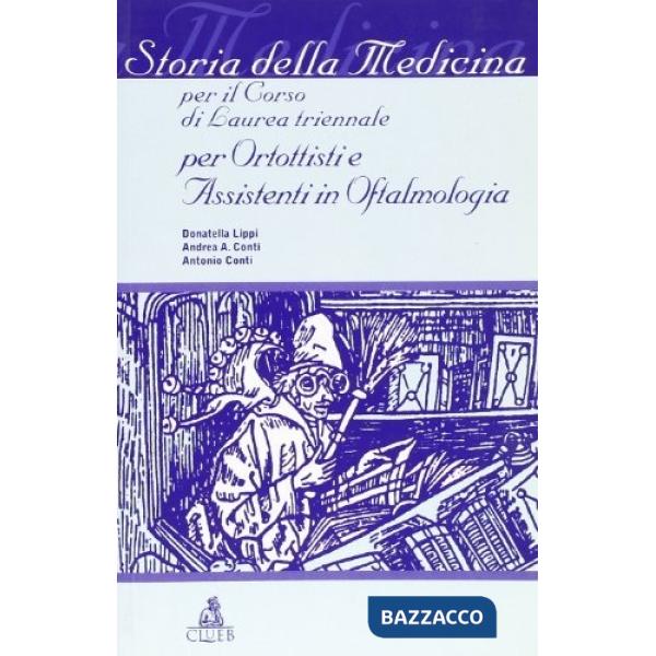 Storia della medicina. Per il corso di laurea triennale per ortottisti e assistenti in oftalmologia