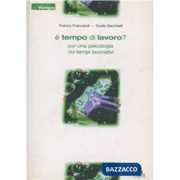 È tempo di lavoro? Per una psicologia dei tempi lavorativi