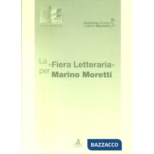 Fiera letteraria per Marino Moretti (La)