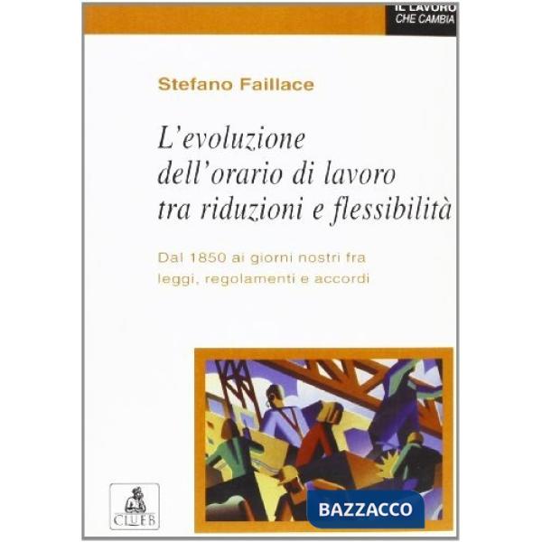 Evoluzione dell'orario di lavoro tra riduzioni e flessibilità (L')