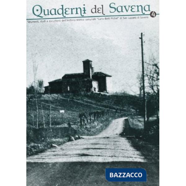 Quaderni del Savena. Strumenti, studi e documenti dell'archivio storico comunale «Carlo Berti Pichat» di San Lazzaro di Savena. 